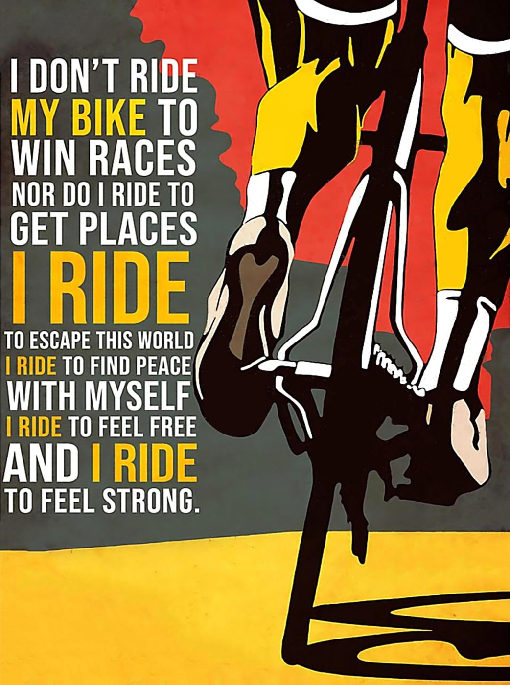 I don't ride my bike to ...
